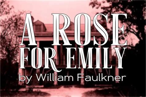 A Rose for Emily, โคลงล้ำลึกของความโศกเศร้าและความมืดมิดที่ชวนหลงใหล