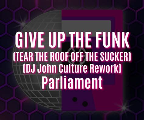 Give Up The Funk (Tear The Roof Off The Sucker) คือเพลงฟังก์ที่รุ่งโรจน์ด้วยจังหวะที่ล่อตาล่อใจและเมโลดีสไตล์โพรเกรสซिव